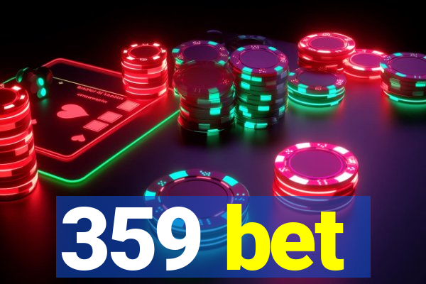 359 bet